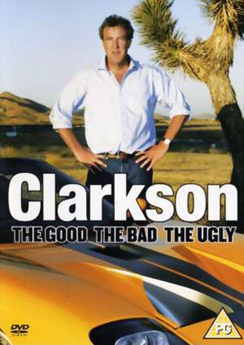 Poster for the movie "Clarkson: The Good The Bad The Ugly"